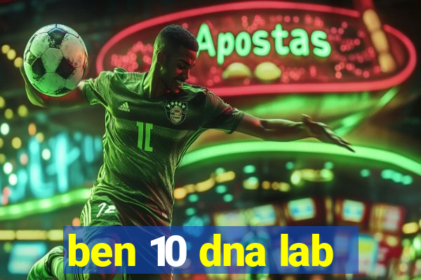 ben 10 dna lab